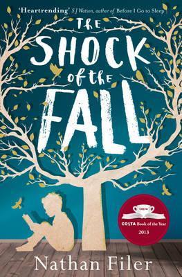 The Shock of the Fall: WINNER OF THE COSTA BOOK OF THE YEAR 2013