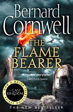 The Flame Bearer: The Last Kingdom Series, Book 10