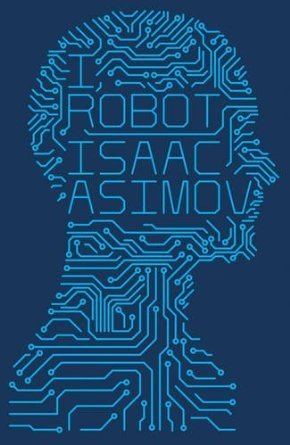 I, Robot: Isaac Asimov