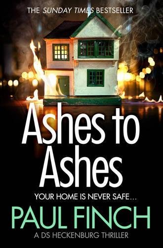 ASHES TO ASHES: An unputdownable thriller from the Sunday Times bestseller (Detective Mark Heckenburg, Band 6)