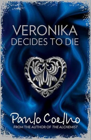 VERONIKA DECIDES TO DIE [New edition]: An thought-provoking novel from the author of 'The Alchemist'
