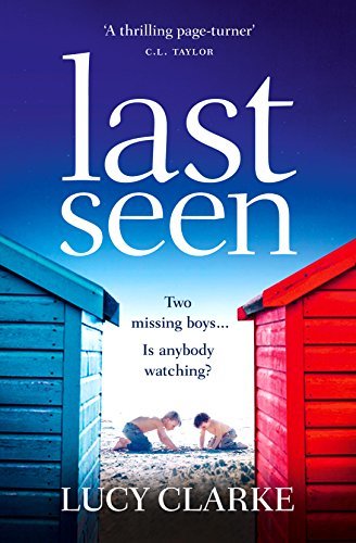 Last Seen: The gripping psychological thriller, full of secrets and twists, from the Sunday Times bestselling author