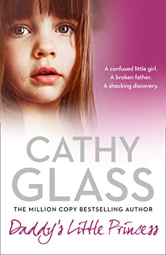 Daddy's Little Princess: A Confused Little Girl. a Broken Father. a Shocking Discovery.