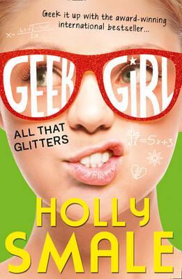 All That Glitters (Geek Girl, Band 4)