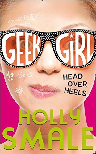 Head Over Heels: The bestselling YA series - now a major Netflix series (Geek Girl)