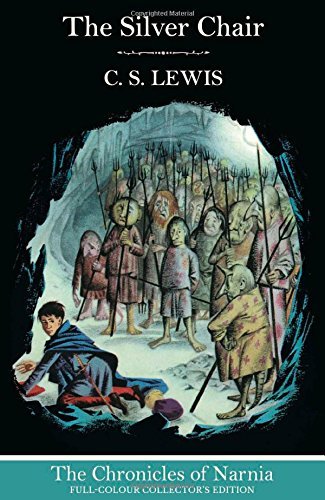 The Silver Chair (Hardback): Book 6 in the children’s classic fantasy adventure series (The Chronicles of Narnia)