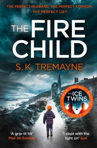 The Fire Child: The 2017 Gripping Psychological Thriller from the Bestselling Author of the Ice Twins