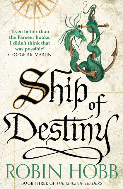 Ship of Destiny: A captivating epic fantasy novel from the Sunday Times bestselling author (The Liveship Traders, Band 3)