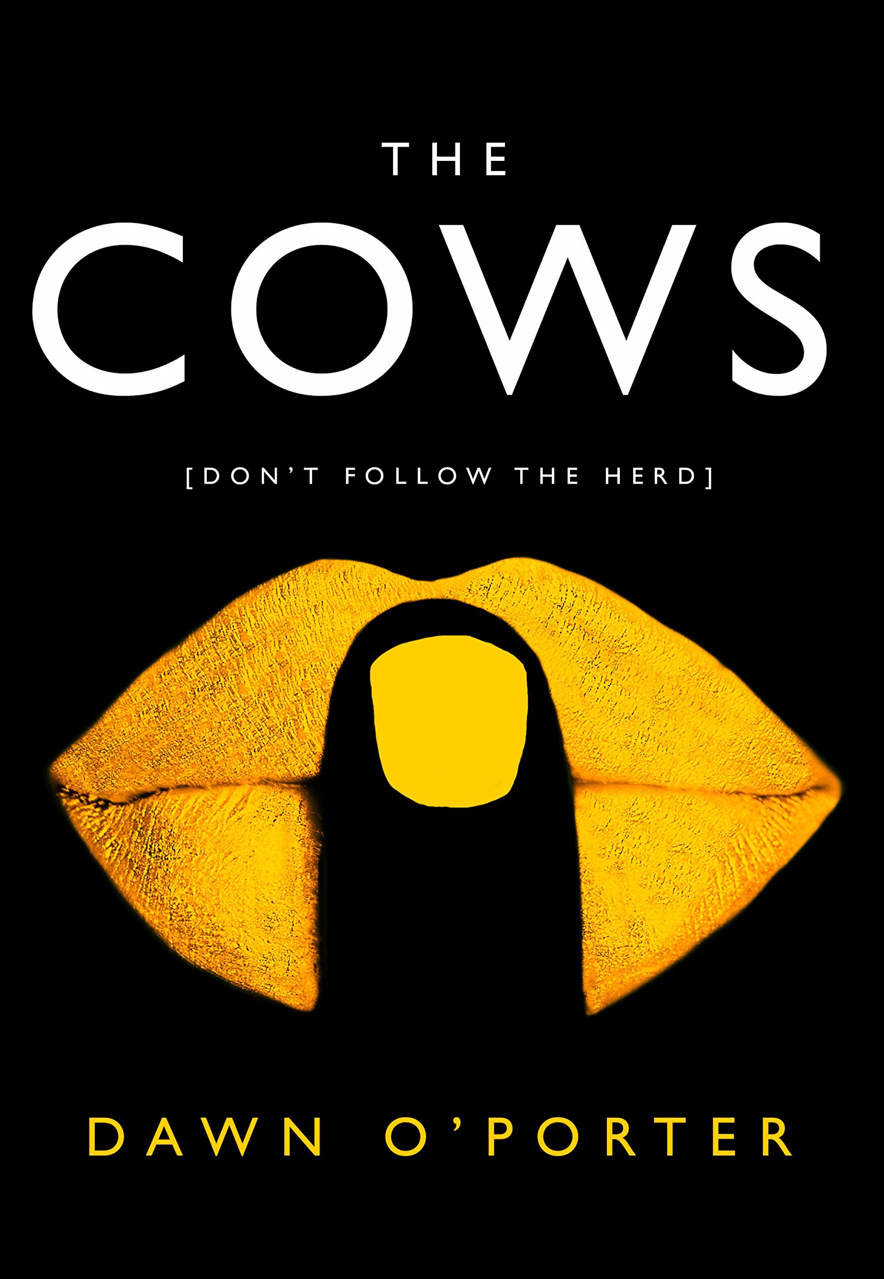 The Cows: The Bold, Brilliant and Hilarious Sunday Times Top Ten Bestseller