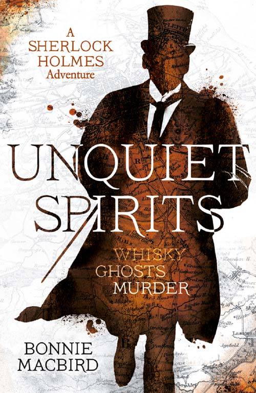 Unquiet Spirits: Whisky, Ghosts, Murder (A Sherlock Holmes Adventure, Band 2)