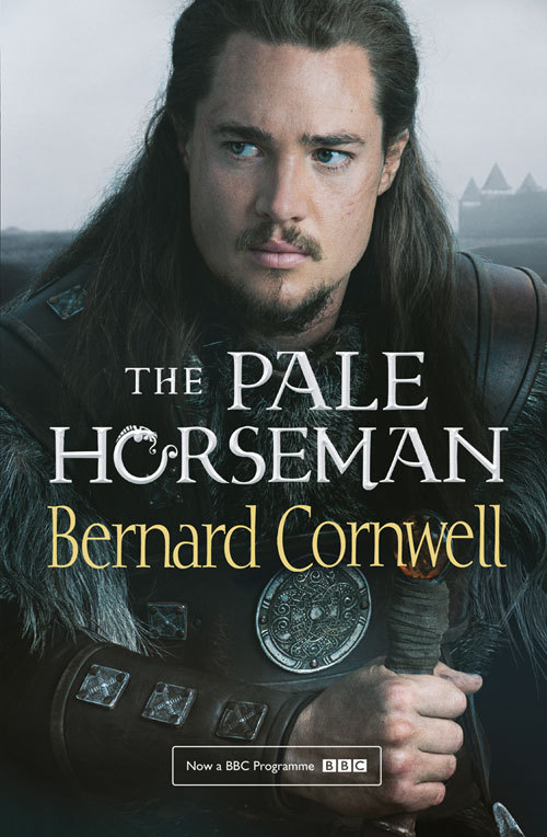The Pale Horseman: The epic Sunday Times bestselling historical fiction novel set in Saxon England (The Last Kingdom Series)