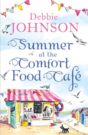 Summer at the Comfort Food Cafe: The 2016 Bestselling Summer Romance Everyone is Falling in Love with!: A gorgeously uplifting and heartwarming ... perfect beach reads! (The Comfort Food Café)