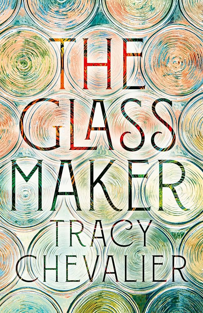 The Glassmaker: A spellbinding new novel set in Venice, from the acclaimed author of GIRL WITH A PEARL EARRING