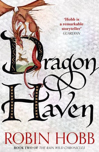 Dragon Haven: The Sunday Times bestselling author's gripping fantasy action adventure novel (The Rain Wild Chronicles, Band 2)