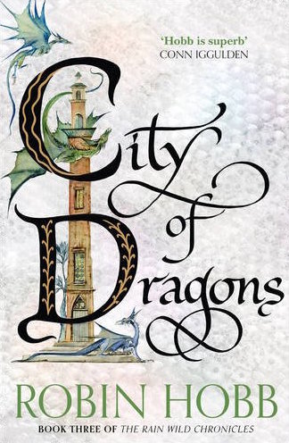 City of Dragons: Robin Hobb (The Rain Wild Chronicles)