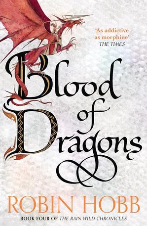 Blood of Dragons: Robin Hobb (The Rain Wild Chronicles)