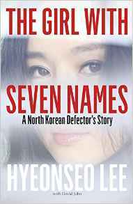 The Girl with Seven Names: A North Korean Defector's Story