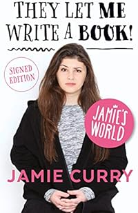 They Let Me Write a Book! - Signed Edition: Jamie's World
