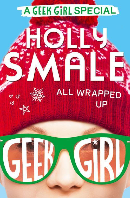 All Wrapped Up (Geek Girl Special, Band 1)