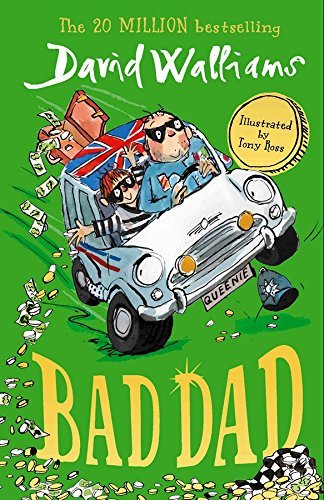 Bad Dad: Laugh-out-loud funny children’s book by bestselling author David Walliams