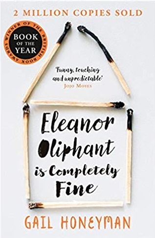 Eleanor Oliphant is Completely Fine: Debut Sunday Times Bestseller and Costa First Novel Book Award winner