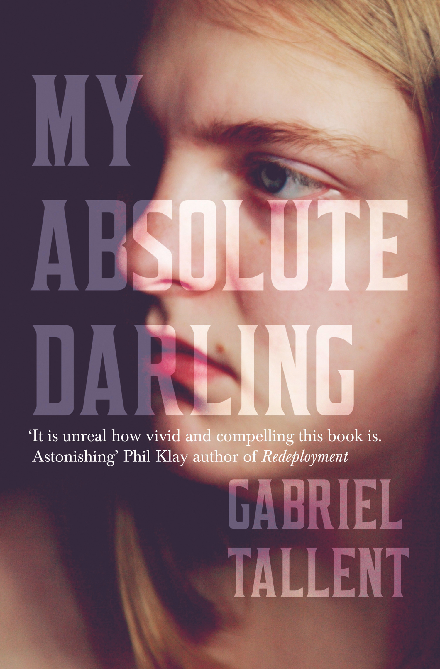 My Absolute Darling: The Sunday Times Bestseller: Gabriel Tallent