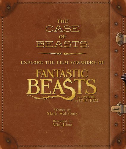The Case of Beasts: Explore the Film Wizardry of Fantastic Beasts and Where to Find Them