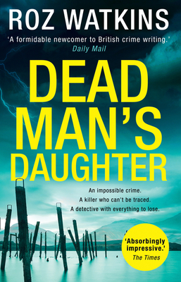 Dead Man’s Daughter: The gripping must-read crime thriller of the year (A DI Meg Dalton thriller, Band 2)