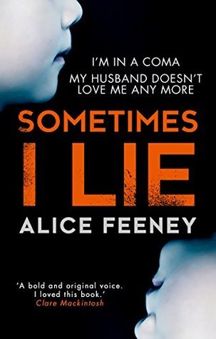 Sometimes I Lie: A psychological thriller with a killer twist you'll never forget