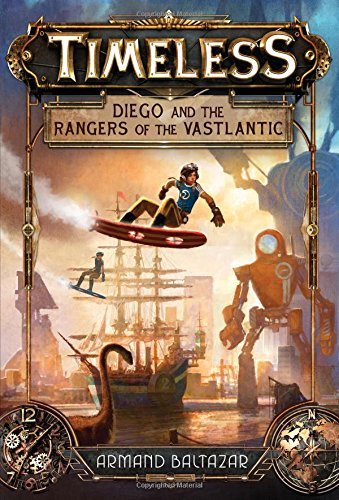 Diego and the Rangers of the Vastlantic (Timeless, Band 1)
