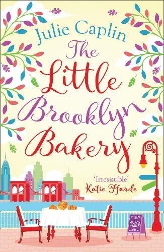 The Little Brooklyn Bakery: A heartwarming feel good novel full of cakes and romance! (Romantic Escapes, Band 2)