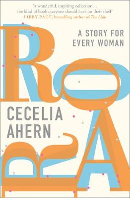 Roar: Escape with these uplifting short stories from bestseller Cecelia Ahern.