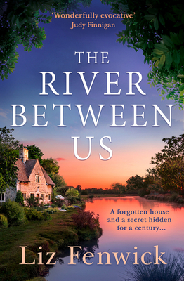 The River Between Us: Perfect escapist historical women’s fiction about a hidden romance from the bestselling author of The Path to the Sea