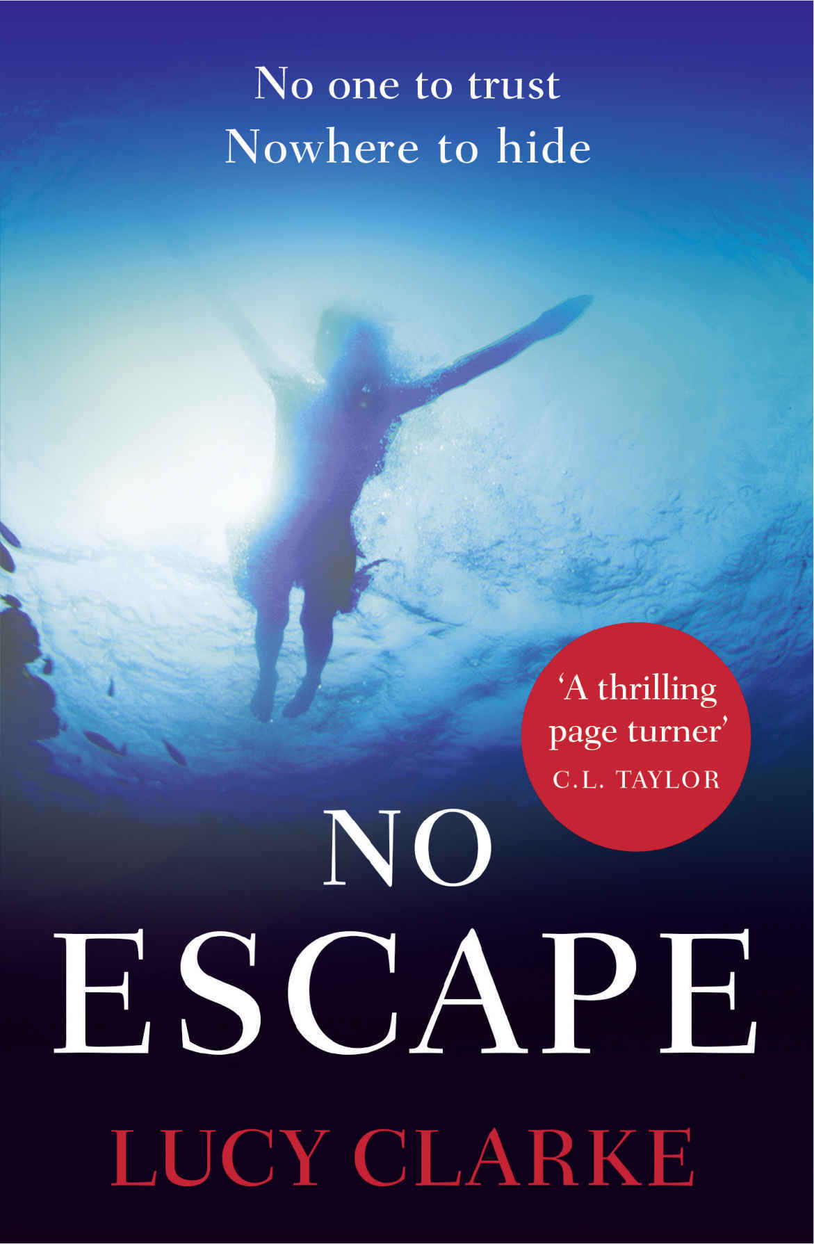No Escape: A gripping, escapist crime thriller for summer 2024 from the Sunday Times bestselling author of The Hike