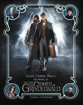 Lights, Camera, Magic!, The Making of Phantastic Beasts, The Crimes of Grindelwald