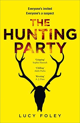 THE HUNTING PARTY: A Must Read for all Lovers of Crime Fiction and Thrillers, from the Author of Bestsellers like The Guest List