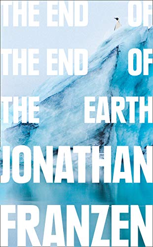 The End of the End of the Earth: Jonathan Franzen