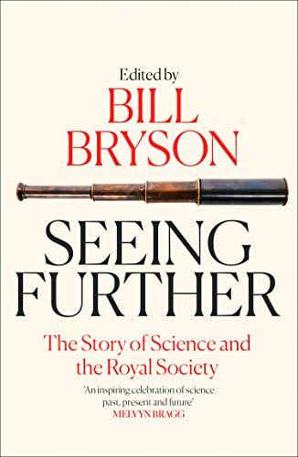 Bryson, B: Seeing Further: The Story of Science and the Royal Society