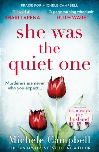 She Was the Quiet One: The gripping domestic psychological thriller from the Sunday Times bestselling author of It’s Always The Husband