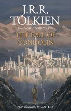 The Fall of Gondolin: J. R. R. Tolkien and Christopher Tolkien