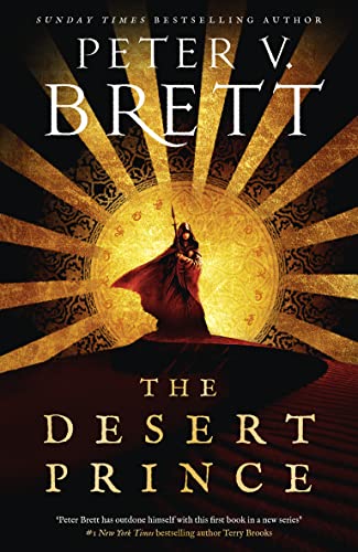 The Desert Prince: New epic fantasy series from the Sunday Times bestselling author of The Demon Cycle