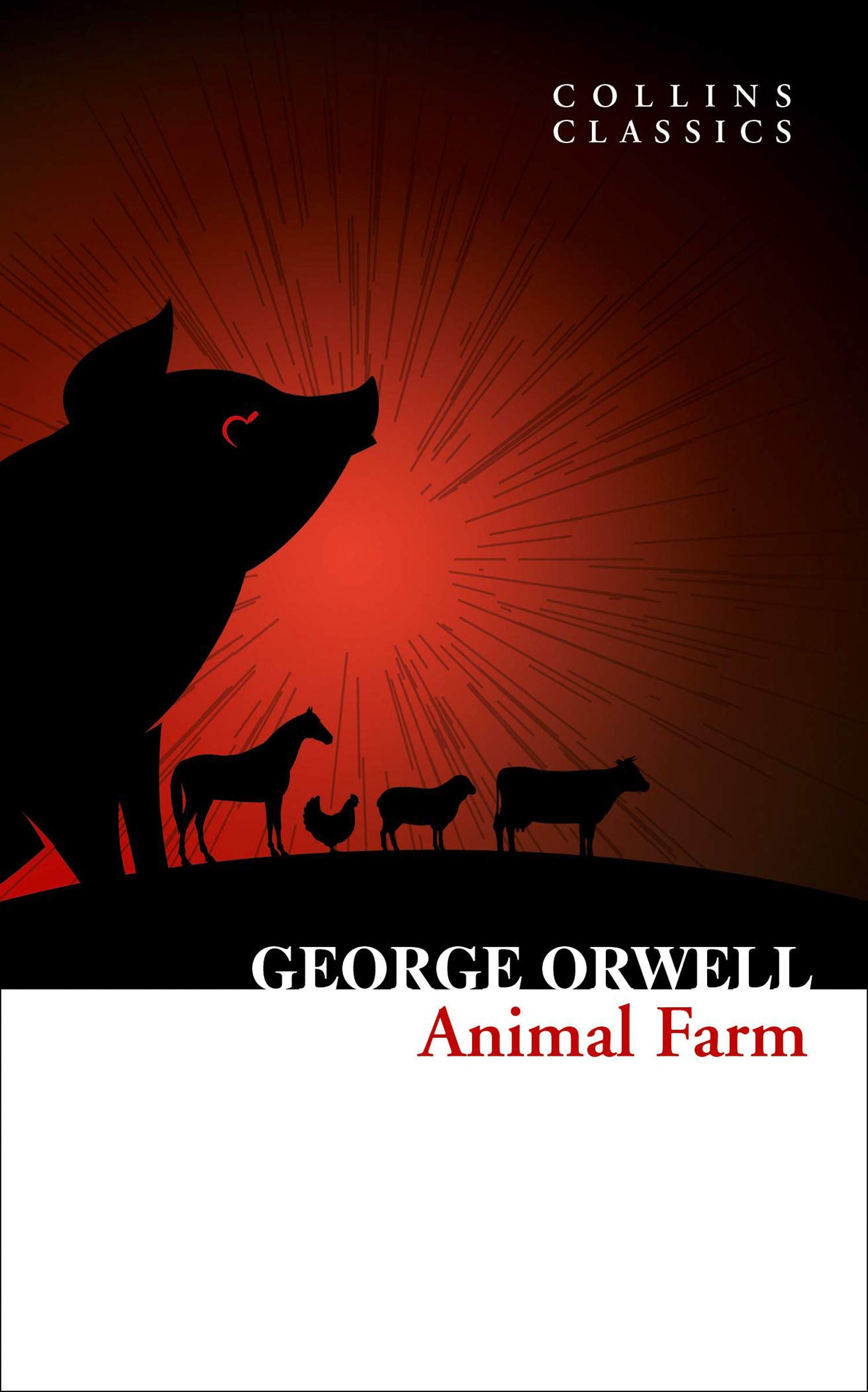 Animal Farm: The Internationally Best selling Classic from the Author of 1984 (Collins Classics)