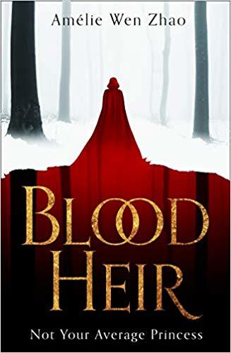 Blood Heir: Amelie Wen Zhao (Blood Heir Trilogy, Band 1)