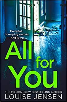 All For You: don’t miss the next thrilling and shocking psychological thriller from best selling author of The Date and The Sister in 2022!
