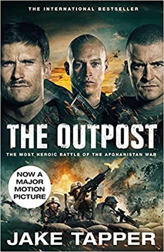 The Outpost: Now a Major Motion Picture: The Most Heroic Battle of the Afghanistan War
