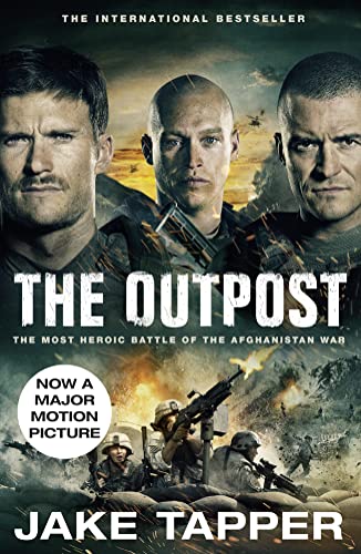 The Outpost: Now a Major Motion Picture: The Most Heroic Battle of the Afghanistan War