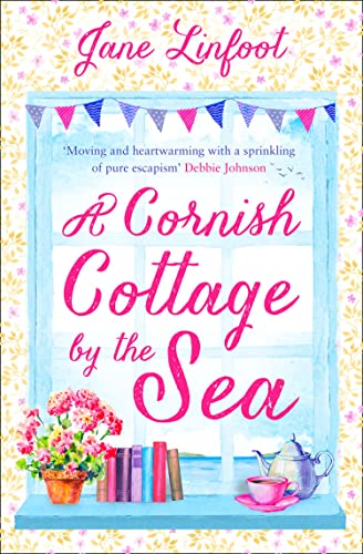 A Cornish Cottage by the Sea: A heartwarming romantic comedy of love and laughter set in Cornwall!