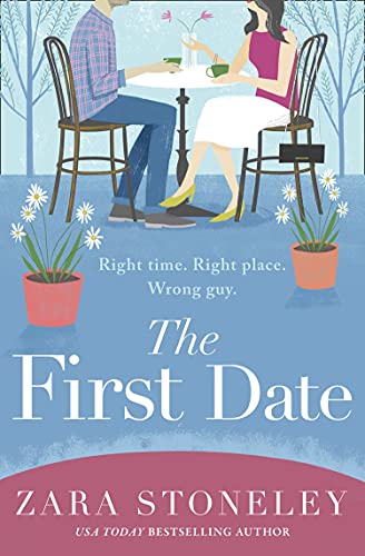 The First Date (The Zara Stoneley Romantic Comedy Collection)