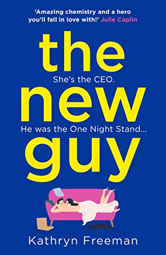 The New Guy: A page-turning enemies to lovers romance perfect for romcom fans! (The Kathryn Freeman Romcom Collection, Band 1)