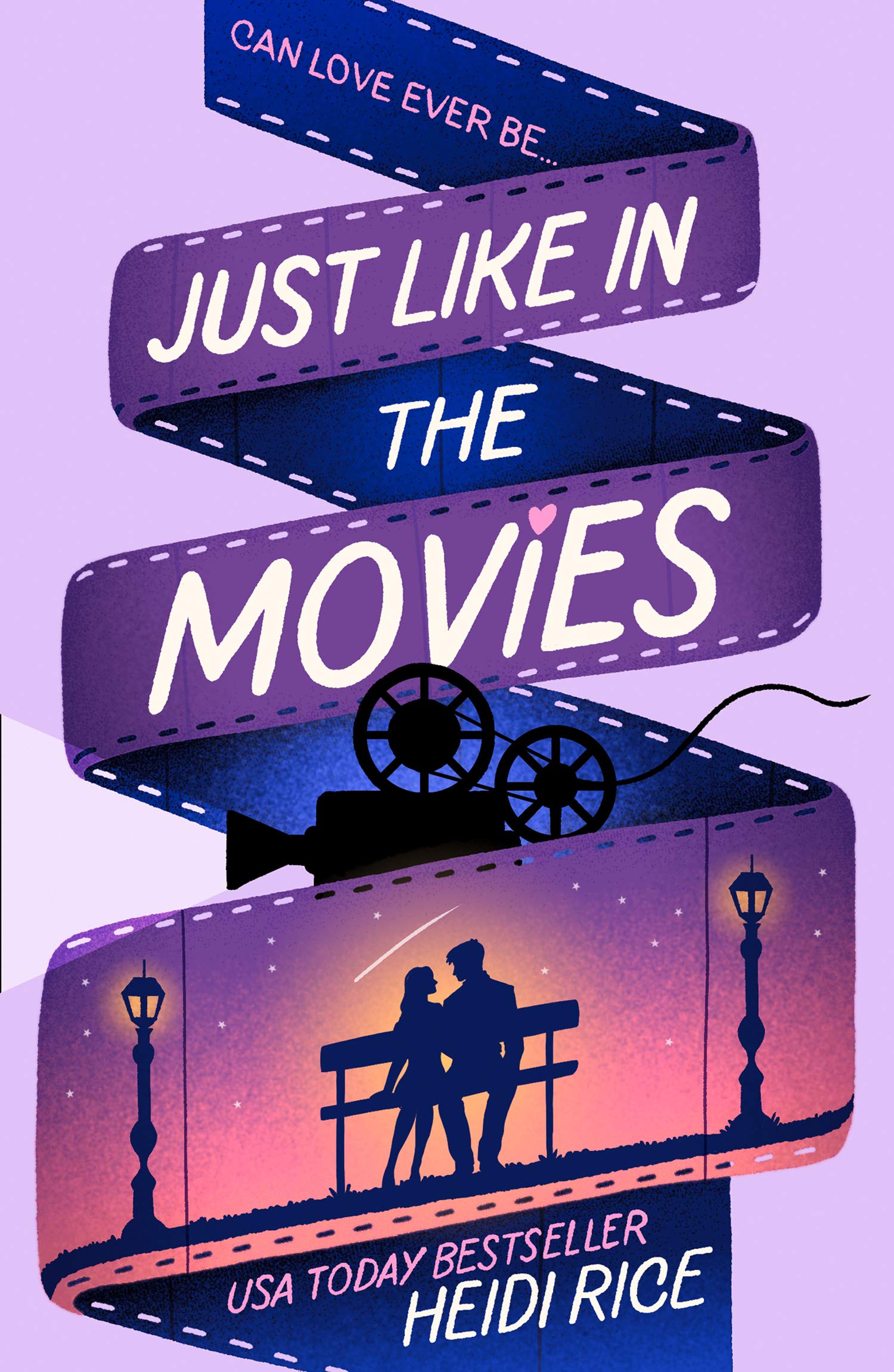 Just Like in the Movies: The perfect grumpy/sunshine, enemies to lovers, romantic comedy that will make you swoon!
